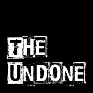 the Undone
